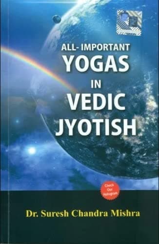 All-Important Yogas in Vedic Jyotish By Dr. Suresh Chandra Mishra β image 1